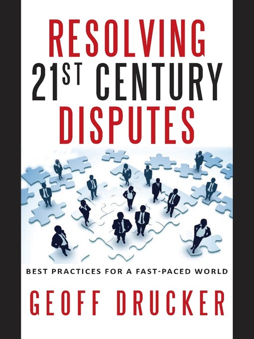 Title details for Resolving 21st Century Disputes by Geoff Drucker - Available